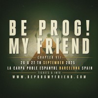 Be Prog! My Friend... Festival - 2025 Edition Confirmed, Line Up Disclosed