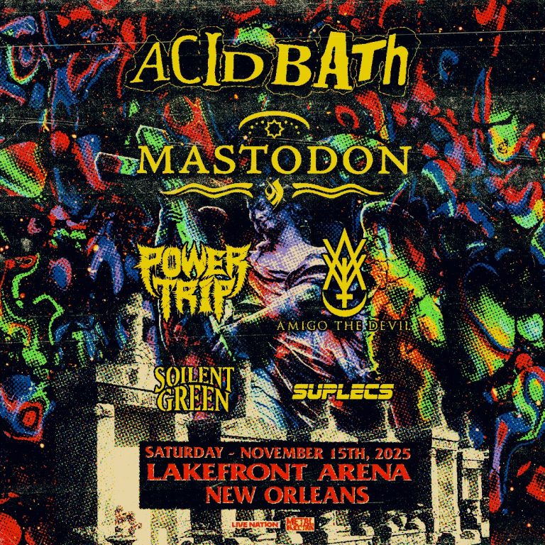 Acid Bath, Mastodon, Power Trip, Amigo The Devil, Soilent Green, and Suplecs announce New Orleans show